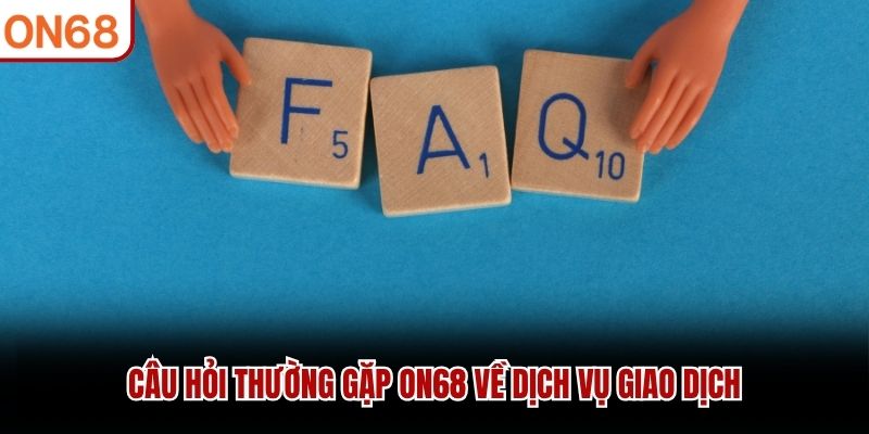 Câu hỏi thường gặp