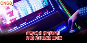 game nổ hũ rút tiền mặt