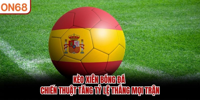 kèo xiên bóng đá