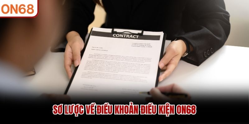 Sơ lược về điều khoản điều kiện ON68 điều khoản điều kiện