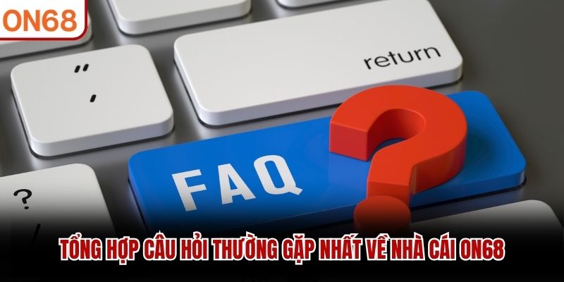 Câu hỏi thường gặp